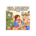 Girl Moments: Vol. 2 Coloring Book for Adults and Teens Featuring Cute Cozy Daily Activities for Relaxation